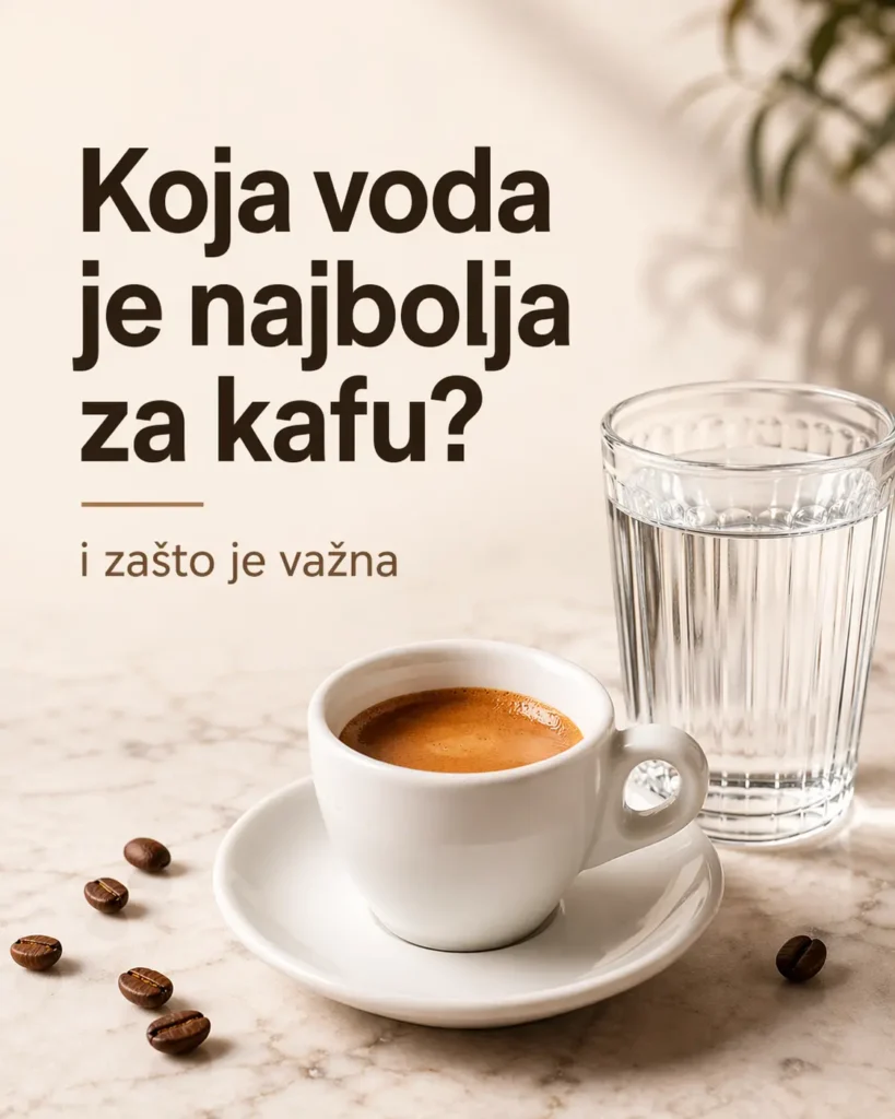 Koja voda je najbolja za kafu